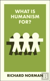 What Is Humanism For?