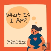 What Is I Am?