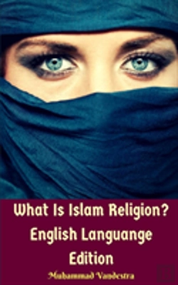 Bertrand.pt - What Is Islam Religion? English Languange Edition