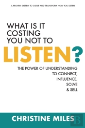 What Is It Costing You Not To Listen?
