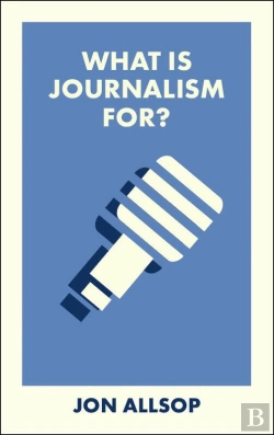 Bertrand.pt - What Is Journalism For?