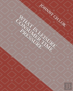 Bertrand.pt - What Is Leisure Consumer Time Pressure