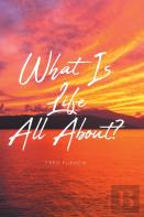 What Is Life All About?