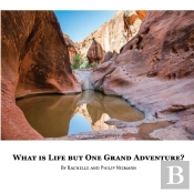 What Is Life But One Grand Adventure?