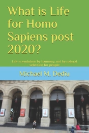 What Is Life For Homo Sapiens Post 2020?
