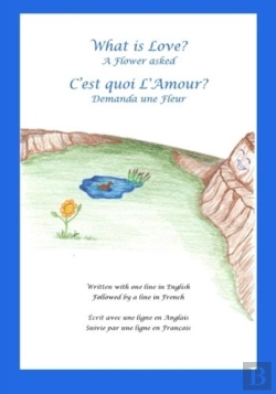 Bertrand.pt - What Is Love? A Flower Asked Cest Quoi Lamour? Demanda Une Fleur