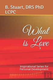 What Is Love: Inspirational Series For P