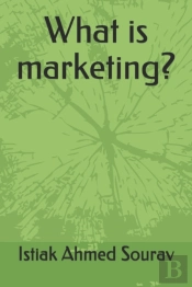What Is Marketing?