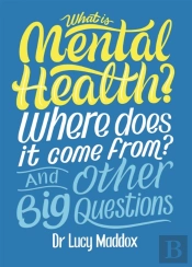 What Is Mental Health? Where Does It Come From? And Other Big Questions