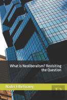 What Is Neoliberalism? Revisiting The Question
