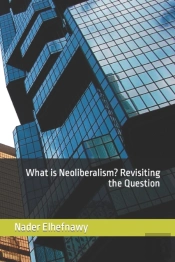 What Is Neoliberalism? Revisiting The Question