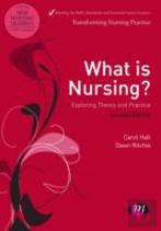 What Is Nursing? Exploring Theory And Practice