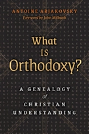 What Is Orthodoxy?