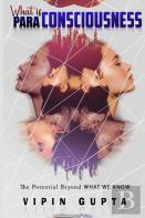 What Is Para-Consciousness