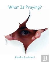 What Is Praying?