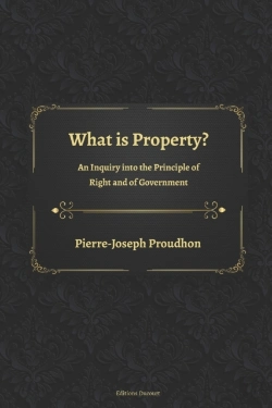 Bertrand.pt - What Is Property? An Inquiry Into The Principle Of Right And Of Government