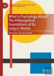 What Is Psychology About? The Philosophical Foundations Of Its Subject-Matter