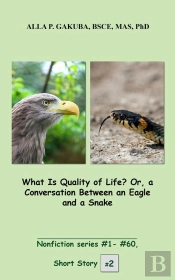 What Is Quality Of Life? Or, A Conversation Between An Eagle And A Snake.