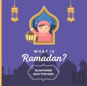 What Is Ramadan? Islam Made Easy For Kids