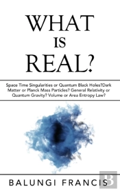 What Is Real?