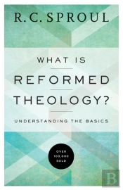 What Is Reformed Theology? Â€“ Understanding The Basics