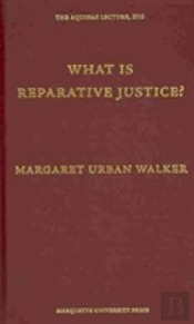 What Is Reparative Justice? (Aquinas Lecture) (Aquinas Lectures)