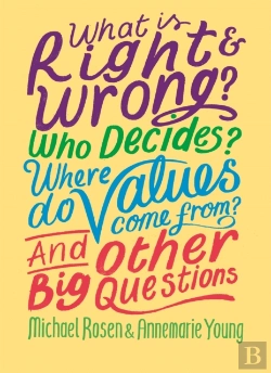 Bertrand.pt - What Is Right And Wrong? Who Decides? Where Do Values Come From? And Other Big Questions