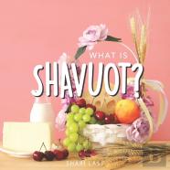 What Is Shavuot?