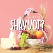 What Is Shavuot?