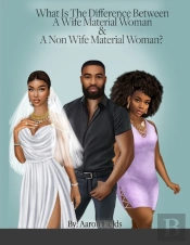What Is The Difference Between A Wife & A Side Chick?