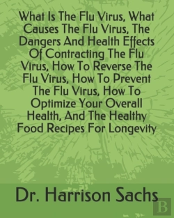 Bertrand.pt - What Is The Flu Virus, What Causes The Flu Virus, The Dangers And Health Effects Of Contracting The Flu Virus, How To Reverse The Flu Virus, How To Prevent The Flu Virus, How To Optimize Your Overall 