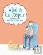 What Is The Gospel?