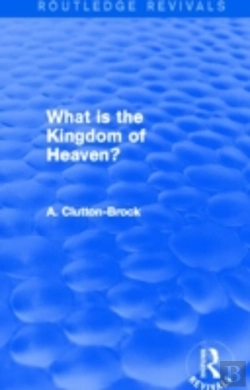 Bertrand.pt - What Is The Kingdom Of Heaven? (Routledge Revivals)