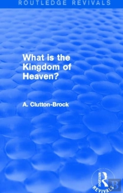 Bertrand.pt - What Is The Kingdom Of Heaven? (Routledge Revivals)