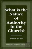 What Is The Nature Of Authority In The Church?