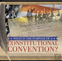 Bertrand.pt - What Is The Purpose Of A Constitutional Convention? American Constitution Book Grade 4 Children'S Government Books
