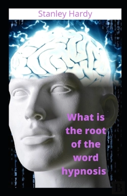 Bertrand.pt - What Is The Root Of The Word Hypnosis