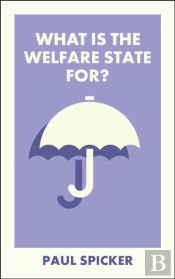 What Is The Welfare State For?
