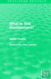 What Is This Management? (Routledge Revivals)