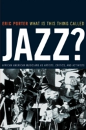 What Is This Thing Called Jazz?