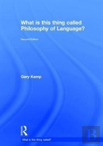 What Is This Thing Called Philosophy Of Language?