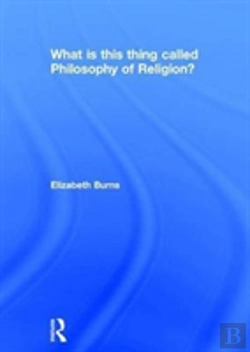 Bertrand.pt - What Is This Thing Called Philosophy Of Religion?