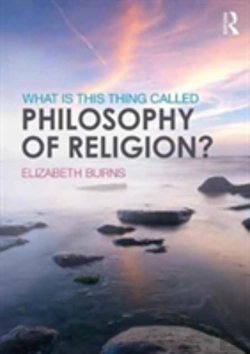 Bertrand.pt - What Is This Thing Called Philosophy Of Religion?