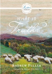 What Is Truth?
