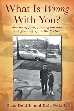 Bertrand.pt - What Is Wrong With You? Stories Of Food, Playing Outside And Growing Up In The Sixties