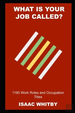 Bertrand.pt - What Is Your Job Called? 1190 Work Roles And Occupation Titles