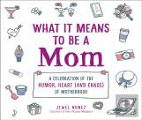 What It Means To Be A Mom