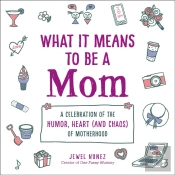What It Means To Be A Mom
