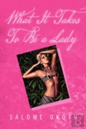 What It Takes To Be A Lady