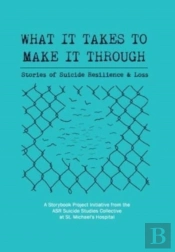 What It Takes To Make It Through: Storie